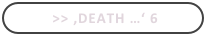 >> ,Death …‘ 6